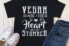 Vegan because I listen to my heart not my stomach Printable Product Image 2
