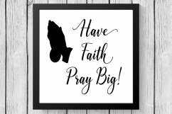 Have Faith Pray Big Svg Christian Design Product Image 1