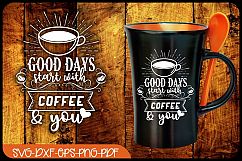 coffee svg, good days start with coffee &amp; you,coffee quotes Product Image 1