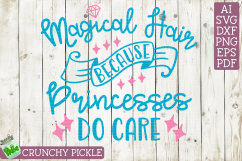 Magical Hair Because Princesses DO Care SVG Product Image 2