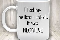 I had my patience tested, it was negative SVG /sarcastic svg Product Image 3