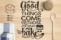 Good Things Come To Those that Bake Cutting File (SVG, DXF, PNG) Product Image 1
