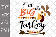 I&#039;m The Big Turkey Svg, TURKEY SVG, Baby Turkey Svg Product Image 2