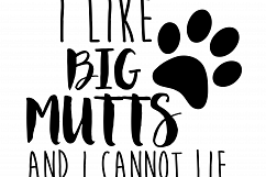 I Like Big Mutts and I Cannot Lie SVG Cut File - DXF - EPS Product Image 3