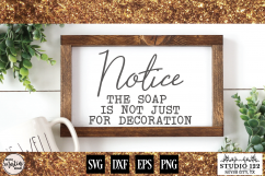 Notice The Soap Is Not Just For Decoration Bathroom Sign Product Image 1