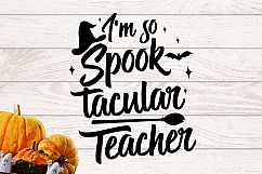 I&#039;m so spooktacular teacher Halloween SVG Product Image 1
