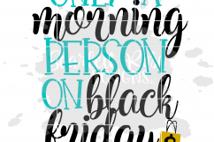 Only a Morning Person on Black Friday SVG - Black Friday SVG Product Image 2