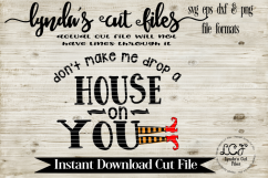 Don&#039;t Make Me Drop a House on You//Halloween//SVG//EPS//DXF Product Image 1
