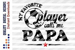 Soccer svg My Favorite Soccer Player Calls Me Papa Svg Sport Product Image 2