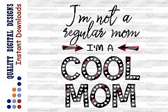 I'm Not A Regular Mom I'm A Cool Mom Quotes Sayings Dxf Eps Product Image 2