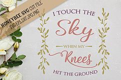 I Touch The Sky When My Knees Hit The Ground SVG Cut File Product Image 1
