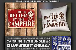 Life Is Better By The Campfire SVG File - Camping Svg - 770 Product Image 3
