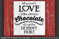 All You Need Is Love &amp; Chocolate Sign SVG - Valentine - 1503 Product Image 2