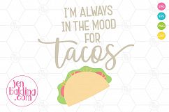 I&#039;m in the Mood For Tacos SVG Product Image 1
