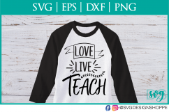 Live Love Teach, Teacher, Teacher SVG, School svg File, Product Image 1