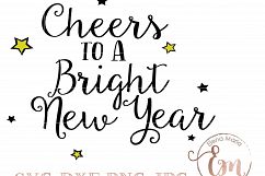 Cheers To A Bright New Year SVG, Instant Download, Cricut or Silhouette Cut file, Vinyl, Cutting File, Graphic Overlay, Celebration, 2018 Product Image 1