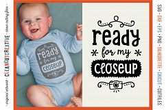 Ready for my Closeup! baby design - SVG DXF EPS PNG - Cricut and Silhouette - clean cutting files Product Image 1