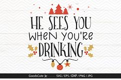 He Sees You When You're Drinking - SVG DXF JPG PNG EPS Product Image 1