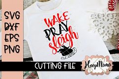 Wake Pray Sleigh - Christmas SVG Cutting File Product Image 1