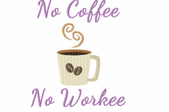 No COFFEE No WORKEE ~ Filled Embroidery Design in 2 sizes - Instant Download Product Image 1