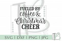 Fueled By Coffee and Christmas Cheer SVG, Christmas Cut File Product Image 2