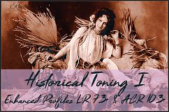 Historical Toning I Profiles LR 7.3 &amp; ACR 10.3 Product Image 1