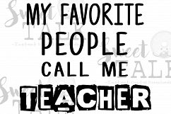 My favorite people call me teacher/Instant digital download Product Image 1
