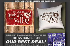 I Just Want To Drink Wine And Pet My Dog SVG File - 813 Product Image 2