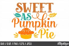 Sweet as pumpkin pie SVG, Pumpkin Sayings, Fall, SVG, Cricut Product Image 1