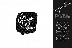 Stop Dreaming Start Doing, SVG Cut File, Inspirational Quote Product Image 2
