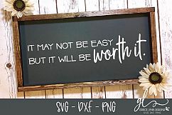 It May Not Be Easy But It Will Be Worth It - SVG, DXF &amp; PNG Product Image 1