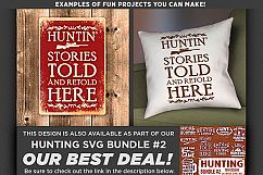 Huntin&#039; Stories Told Here - Deer HUNTING SVG Files - 842 Product Image 2