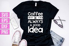 Coffee Is Always a Good Idea Product Image 1