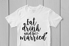 Eat Drink And Be Married - Weddings SVG EPS DXF PNG Files Product Image 2