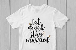 Eat Drink &amp; Stay Married - Weddings SVG EPS DXF PNG Cut File Product Image 3