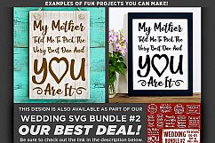 My Mother Told Me To Pick The Best Wedding SVG File - 5519 Product Image 2