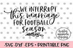 We Interrupt this Marriage for Football Season Fall SVG DXF Product Image 1
