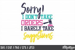 Funny, Sorry I don't take orders I barely take suggestions Product Image 1