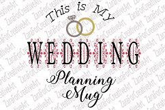 This is My Wedding Planning Mug SVG DXF PNG Cutting files Cricut Silhouette Cameo Die Cut love couple Wedding bride wedding Planning i do Product Image 1