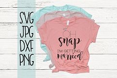 Oh snap I'm getting Married, Engagement, SVG Product Image 1