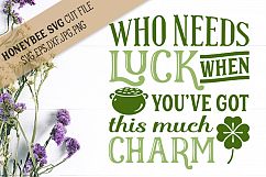 Who needs Luck when You've got Charm SVG Cut File Product Image 1