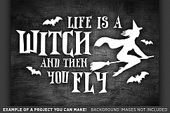Life Is A Witch and then You Fly Halloween Svg File - 4017 Product Image 3