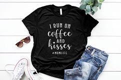 I run on coffee and kisses mom life Printable Product Image 2
