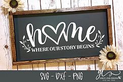 Home Where Our Story Begins - Cut File - SVG, DXF &amp; PNG Product Image 1