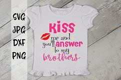 Kiss me &amp; you'll answer to my brothers, Valentine's Day, SVG Product Image 1