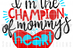I'm the Champion of Mommy's Heart SVG Product Image 2