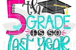 5th Grade is so Last Year - Girl SVG Product Image 2