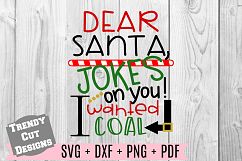 Dear Santa Jokes on you I wanted Coal SVG Product Image 1