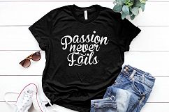 Passion never fails Printable Product Image 1
