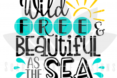 Wild Free and Beautiful as the Sea SVG Product Image 2